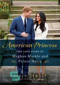 دانلود کتاب American Princess: The Love Story of Meghan Markle and Prince Harry – شاهزاده آمریکایی: داستان عشق مگان مارکل... 