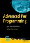 دانلود کتاب Advanced Perl Programming: From Advanced to Expert – برنامه نویسی پیشرفته پرل: از پیشرفته تا خبره