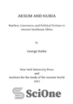 دانلود کتاب Aksum and Nubia: Warfare, Commerce, and Political Fictions in Ancient Northeast Africa – آکسوم و نوبیا: جنگ، تجارت...