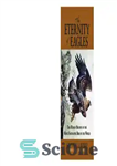 دانلود کتاب An Eternity of Eagles: The Human History of the Most Fascinating Bird in the World – ابدیت عقاب...