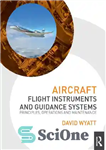 دانلود کتاب Aircraft Flight Instruments and Guidance Systems: Principles, Operations and Maintenance – ابزارها و سیستم های هدایت پرواز هواپیما:...
