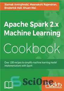 دانلود کتاب Apache Spark 2.x Machine Learning Cookbook – کتاب آشپزی Apache Spark 2.x Machine Learning