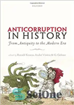دانلود کتاب Anticorruption in History: From Antiquity to the Modern Era (Anti-Corruption in History) – مبارزه با فساد در تاریخ:...