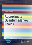 دانلود کتاب Approximate Quantum Markov Chains – زنجیره های مارکوف کوانتومی تقریبی