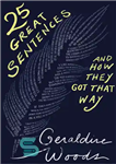 دانلود کتاب 25 Great Sentences and How They Got That Way – 25 جمله بزرگ و چگونه آنها به این...