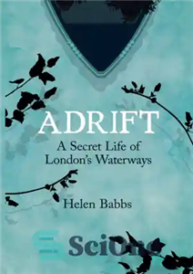 دانلود کتاب Adrift: the secret life of London’s waterways زندگی مخفی آبراه های لندن 