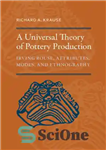 دانلود کتاب A universal theory of pottery production Irving Rouse, attributes, modes, and ethnography نظریه جهانی تولید سفال ایروینگ... 