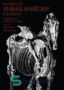 دانلود کتاب An Atlas of Animal Anatomy for Artists – اطلس آناتومی حیوانات برای هنرمندان