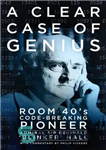 دانلود کتاب A clear case of genius: room 40’s code-breaking pioneer – یک مورد واضح از نبوغ: پیشگام کدگذاری اتاق...