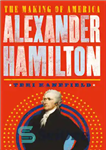 دانلود کتاب Alexander Hamilton: the Hero Who Helped Shape America – الکساندر همیلتون: قهرمانی که به شکل دادن به آمریکا...