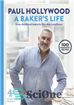 دانلود کتاب A baker’s life: 100 fantastic recipes, from my childhood favourites to five-star perfection – زندگی یک نانوا: 100...