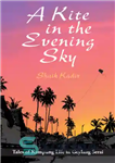 دانلود کتاب A kite in the evening sky: tales of kampung life in Geylang Serai – یک بادبادک در آسمان...