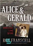 دانلود کتاب Alice & Gerald: a homicidal love story – آلیس و جرالد: یک داستان عشق قاتل