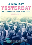 دانلود کتاب A New Day Yesterday: UK Progressive Rock and the 1970s – یک روز جدید دیروز: راک پیشرو بریتانیا...