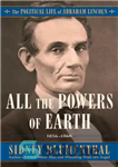 دانلود کتاب All the Powers of Earth: The Political Life of Abraham Lincoln Volume III 1856-1860 – تمام قدرتهای زمین:...