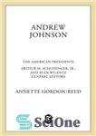 دانلود کتاب Andrew Johnson (American Presidents #17) – اندرو جانسون (رؤسای جمهور آمریکا شماره 17)