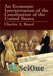 دانلود کتاب An Economic Interpretation of the Constitution United States تفسیر اقتصادی از قانون اساسی ایالات متحده 