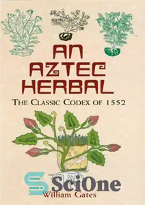 دانلود کتاب An Aztec Herbal The Classic Codex of 1552 گیاهی ازتک کدکس کلاسیک 