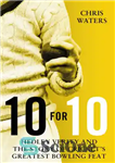 دانلود کتاب 10 for 10: Hedley Verity and the Story of Cricket’s Greatest Bowling Feat – 10 برای 10: هدلی...