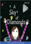 دانلود کتاب A sky of diamonds: a story for children about loss, grief and hope – آسمان الماس: داستانی برای...