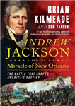 دانلود کتاب Andrew Jackson and the Miracle of New Orleans – اندرو جکسون و معجزه نیواورلئان