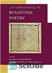 دانلود کتاب A Companion to Byzantine Poetry – همنشین شعر بیزانس