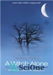 دانلود کتاب A witch alone: thirteen moons to master natural magic – یک جادوگر به تنهایی: سیزده قمر برای تسلط...