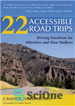 دانلود کتاب 22 accessible road trips: driving vacations for wheelers and slow walkers – 22 سفر جاده ای در دسترس:...