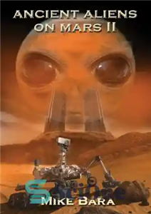 دانلود کتاب Ancient Aliens on Mars II – بیگانگان باستانی در مریخ II