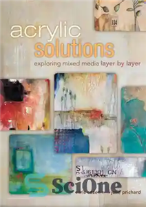 دانلود کتاب Acrylic Solutions: Exploring Mixed Media Layer by راه حل های اکریلیک: بررسی لایه به رسانه... 