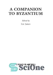 دانلود کتاب A companion to Byzantium – همراهی با بیزانس