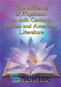 دانلود کتاب ┬ÿThe┬£ Influence of Mysticism on 20th Century British and American Literature ┬ £ تأثیر عرفان بر 