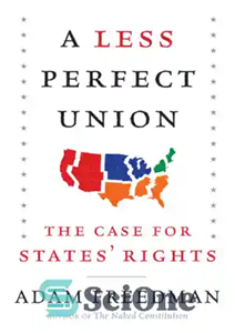 دانلود کتاب A less perfect union: the case for states’ rights – اتحادیه کمتری: پرونده برای حقوق کشورها