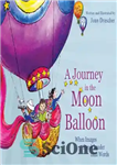 دانلود کتاب A journey in the moon balloon: when images speak louder than words – سفر در بالون ماه: زمانی...