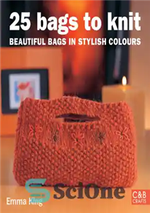 دانلود کتاب 25 bags to knit: beautiful bags in stylish colors – 25 کیف برای بافتن: کیف های زیبا در...