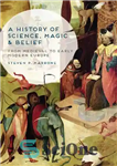 دانلود کتاب A History of Science, Magic and Belief: From Medieval to Early Modern Europe – تاریخچه علم، جادو و...