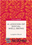 دانلود کتاب A Lexicon of Social Well-Being – قاموس رفاه اجتماعی