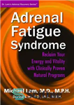 دانلود کتاب Adrenal Fatigue Syndrome: Reclaim your Energy and Vitality with Clinically Proven Natural Programs – سندرم خستگی آدرنال: انرژی...