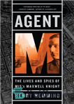 دانلود کتاب Agent M: the lives and spies of MI5’s Maxwell Knight – مامور M: زندگی و جاسوسان ماکسول نایت...