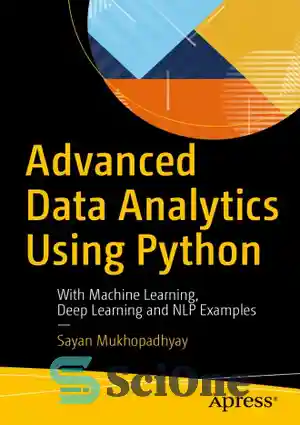دانلود کتاب Advanced data analytics using Python: with machine learning, deep learning and NLP examples – تجزیه و تحلیل داده...
