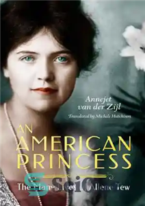 دانلود کتاب An American Princess: The Many Lives of Allene Tew – یک شاهزاده آمریکایی: زندگی های متعدد آلن تیو 