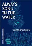 دانلود کتاب Always Song in the Water: an Oceanic Sketchbook – همیشه آهنگ در آب: کتاب طرح اقیانوسی