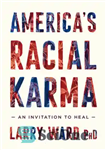 دانلود کتاب America’s Racial Karma: An Invitation to Heal – کارما نژادی آمریکا: دعوتی برای شفا