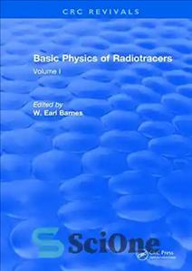 دانلود کتاب Basic Physics Of Radiotracers: Volume I – فیزیک پایه رادیو ردیاب ها: جلد اول