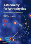 دانلود کتاب Astrometry for Astrophysics: Methods, Models, and Applications – نجوم برای اخترفیزیک: روش‌ها، مدل‌ها و کاربردها