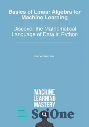 دانلود کتاب Basics for Linear Algebra for Machine Learning – Discover the Mathematical Language of Data in Python – مبانی...