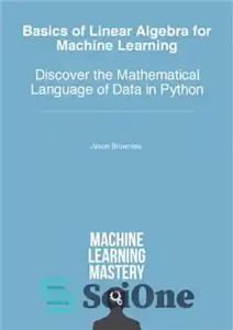 دانلود کتاب Basics for Linear Algebra for Machine Learning – Discover the Mathematical Language of Data in Python – مبانی...