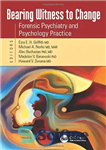 دانلود کتاب Bearing Witness to Change: Forensic Psychiatry and Psychology Practice – شهادت برای تغییر: روانپزشکی قانونی و عمل روانشناسی