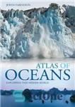 دانلود کتاب Atlas of Oceans: Exploring This Hidden World – اطلس اقیانوس ها: کاوش در این دنیای پنهان