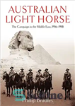 دانلود کتاب Australian Light Horse: The Campaign in the Middle East, 1916-1918 – اسب سبک استرالیایی: کمپین در خاورمیانه، 1916-1918